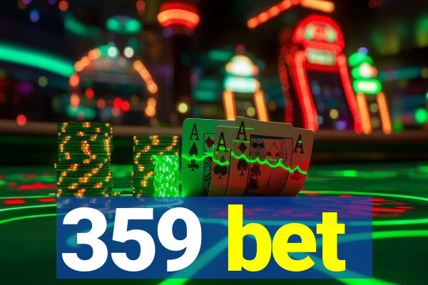 359 bet